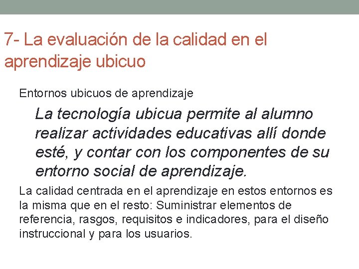 7 - La evaluación de la calidad en el aprendizaje ubicuo Entornos ubicuos de