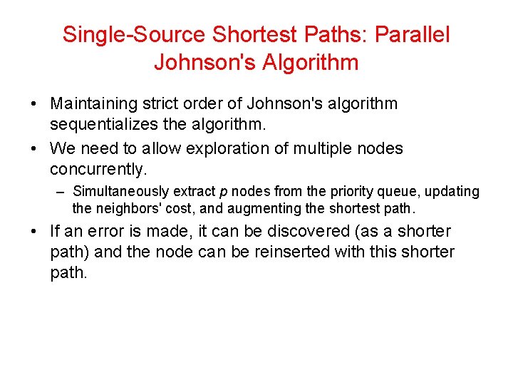 Single-Source Shortest Paths: Parallel Johnson's Algorithm • Maintaining strict order of Johnson's algorithm sequentializes