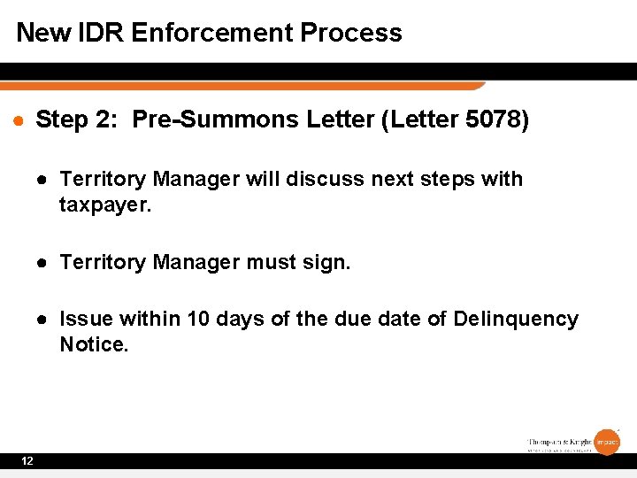 New IDR Enforcement Process ● Step 2: Pre-Summons Letter (Letter 5078) ● Territory Manager