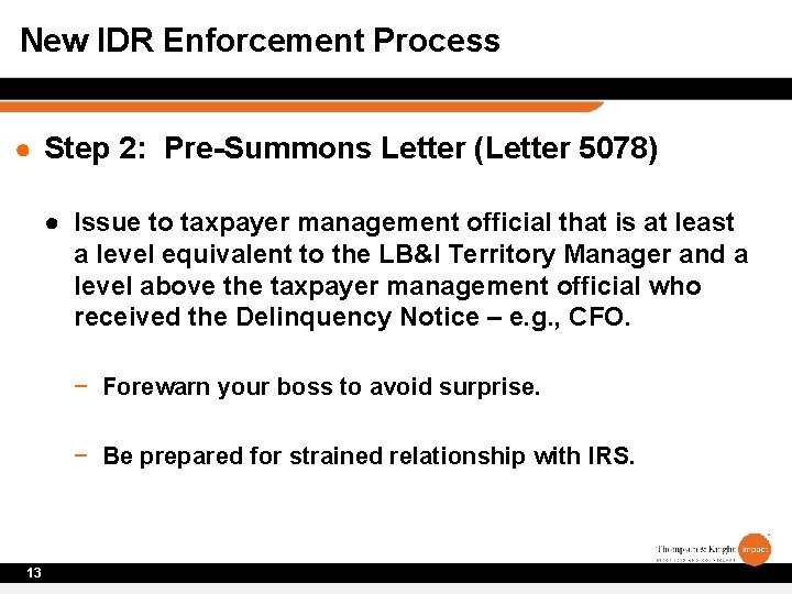 New IDR Enforcement Process ● Step 2: Pre-Summons Letter (Letter 5078) ● Issue to