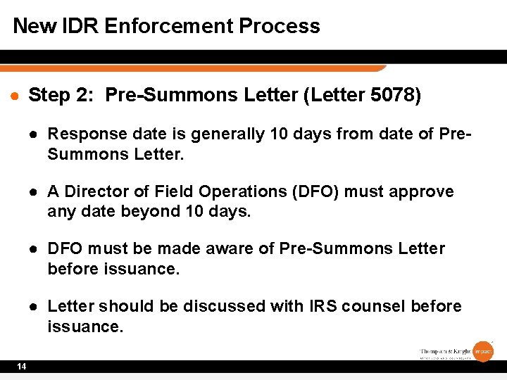New IDR Enforcement Process ● Step 2: Pre-Summons Letter (Letter 5078) ● Response date