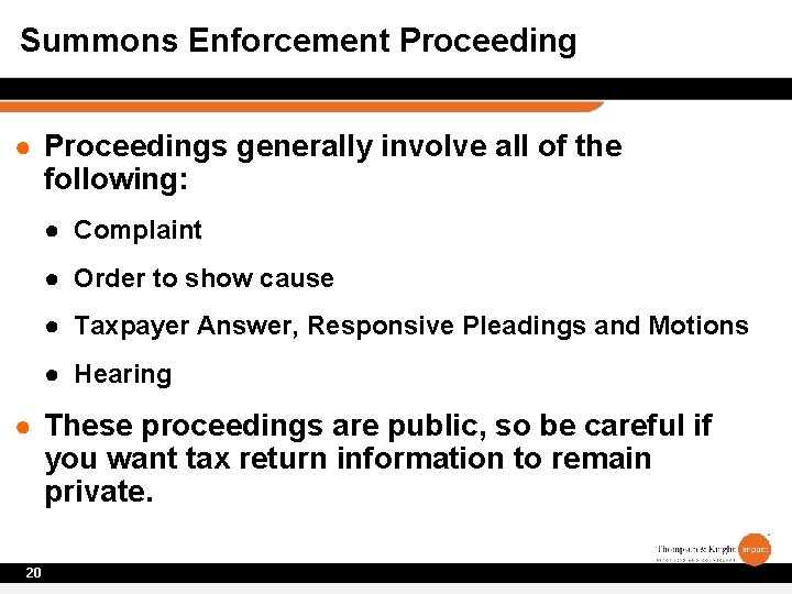 Summons Enforcement Proceeding ● Proceedings generally involve all of the following: ● Complaint ●