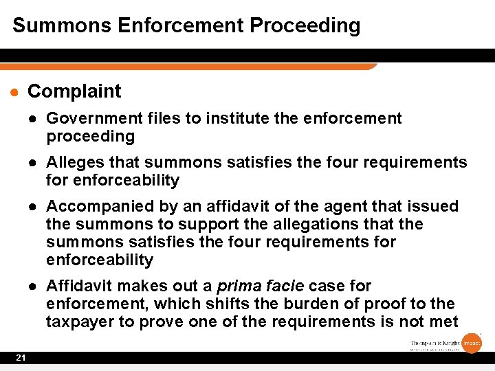 Summons Enforcement Proceeding ● Complaint ● Government files to institute the enforcement proceeding ●