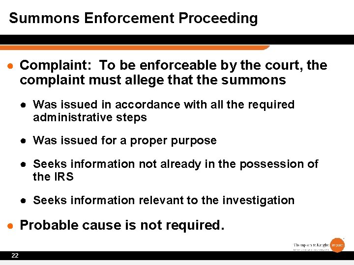 Summons Enforcement Proceeding ● Complaint: To be enforceable by the court, the complaint must