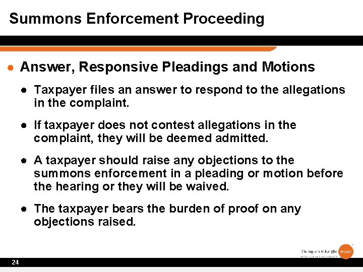 Summons Enforcement Proceeding ● Answer, Responsive Pleadings and Motions ● Taxpayer files an answer