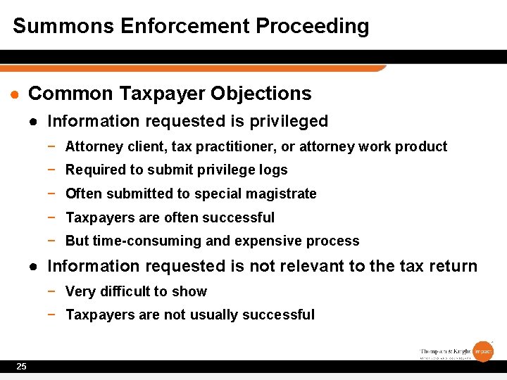 Summons Enforcement Proceeding ● Common Taxpayer Objections ● Information requested is privileged − Attorney
