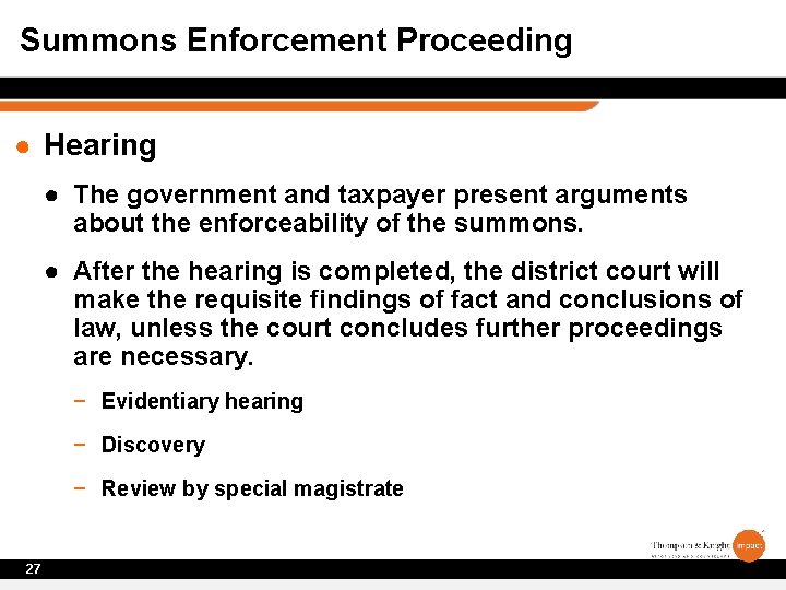 Summons Enforcement Proceeding ● Hearing ● The government and taxpayer present arguments about the