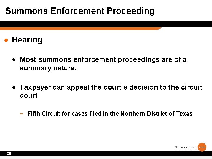 Summons Enforcement Proceeding ● Hearing ● Most summons enforcement proceedings are of a summary