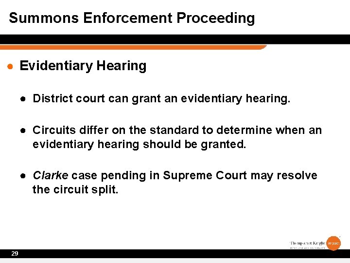 Summons Enforcement Proceeding ● Evidentiary Hearing ● District court can grant an evidentiary hearing.