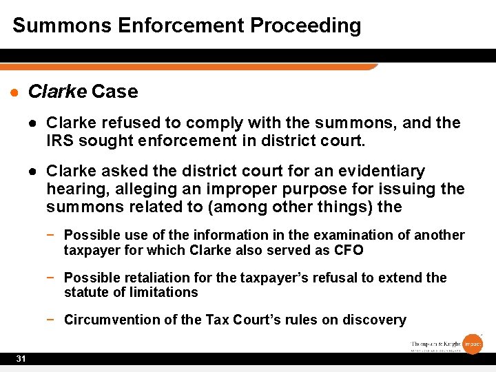 Summons Enforcement Proceeding ● Clarke Case ● Clarke refused to comply with the summons,