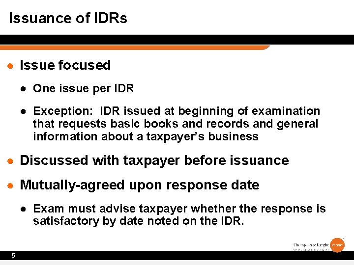 Issuance of IDRs ● Issue focused ● One issue per IDR ● Exception: IDR