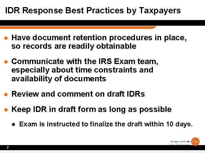 IDR Response Best Practices by Taxpayers ● Have document retention procedures in place, so