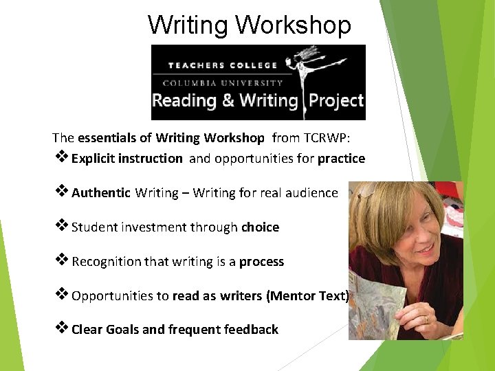 Writing Workshop The essentials of Writing Workshop from TCRWP: ❖Explicit instruction and opportunities for