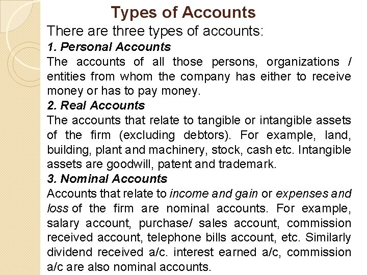 Types of Accounts There are three types of accounts: 1. Personal Accounts The accounts