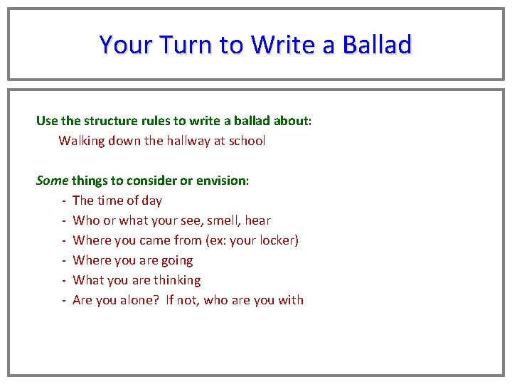 Your Turn to Write a Ballad Use the structure rules to write a ballad