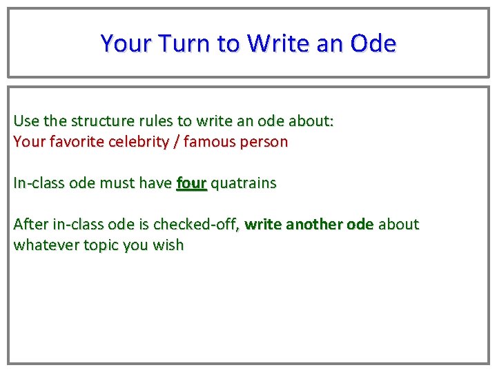 Your Turn to Write an Ode Use the structure rules to write an ode