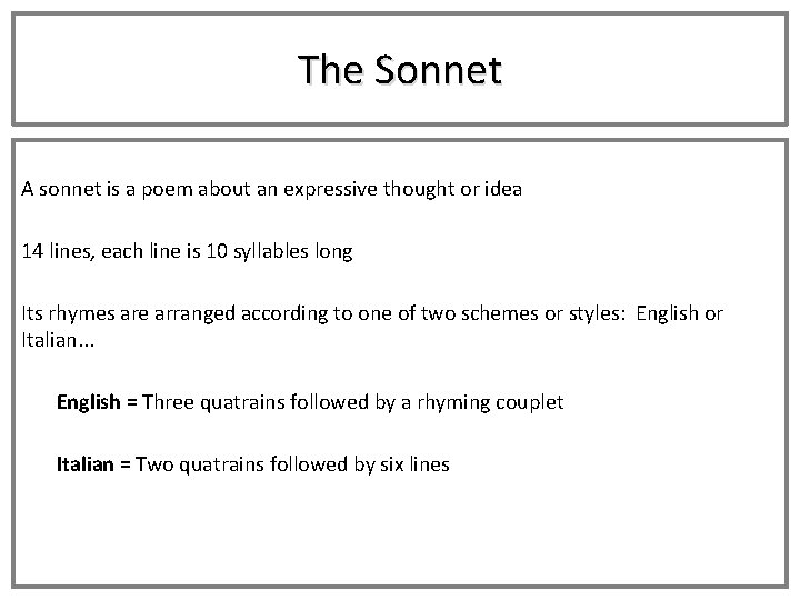 The Sonnet A sonnet is a poem about an expressive thought or idea 14