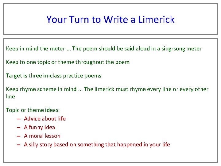 Your Turn to Write a Limerick Keep in mind the meter. . . The