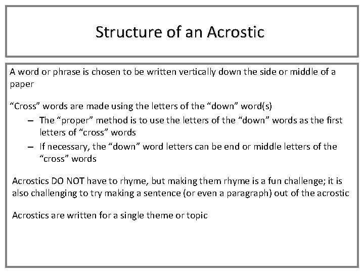Structure of an Acrostic A word or phrase is chosen to be written vertically