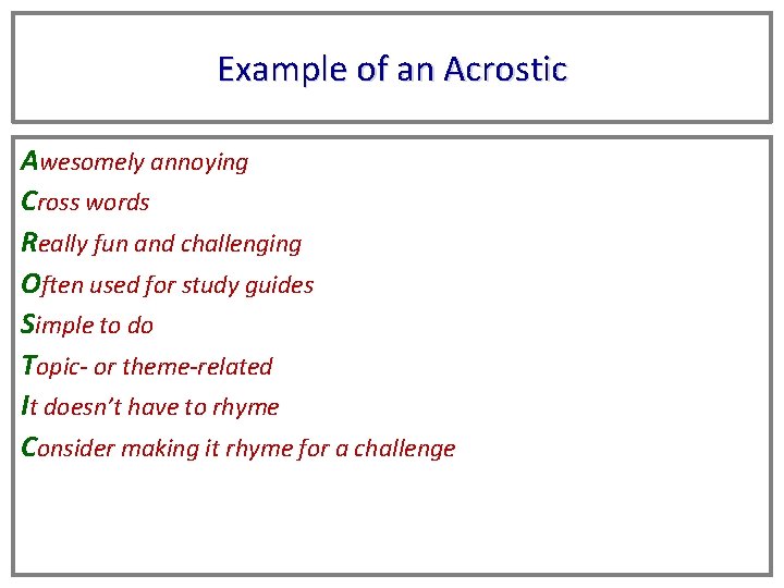 Example of an Acrostic Awesomely annoying Cross words Really fun and challenging Often used