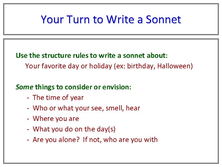 Your Turn to Write a Sonnet Use the structure rules to write a sonnet