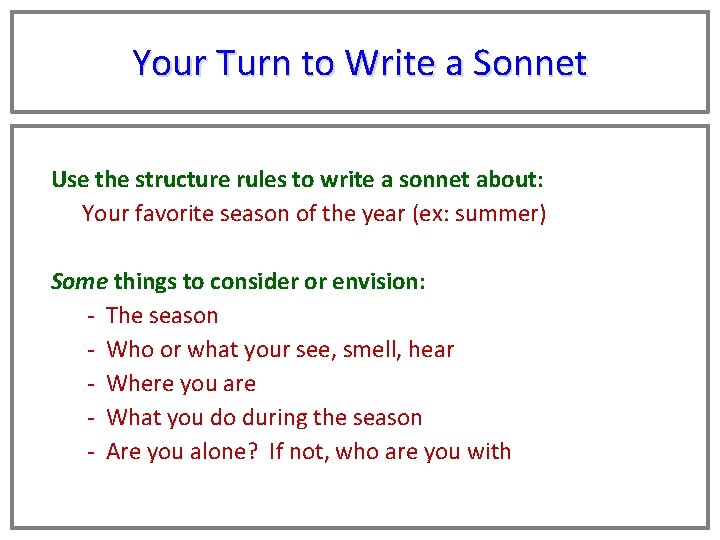 Your Turn to Write a Sonnet Use the structure rules to write a sonnet
