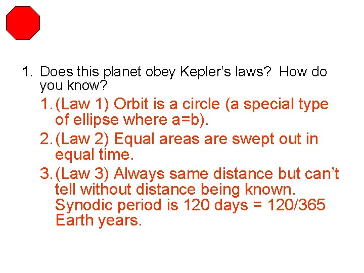 1. Does this planet obey Kepler’s laws? How do you know? 1. (Law 1)