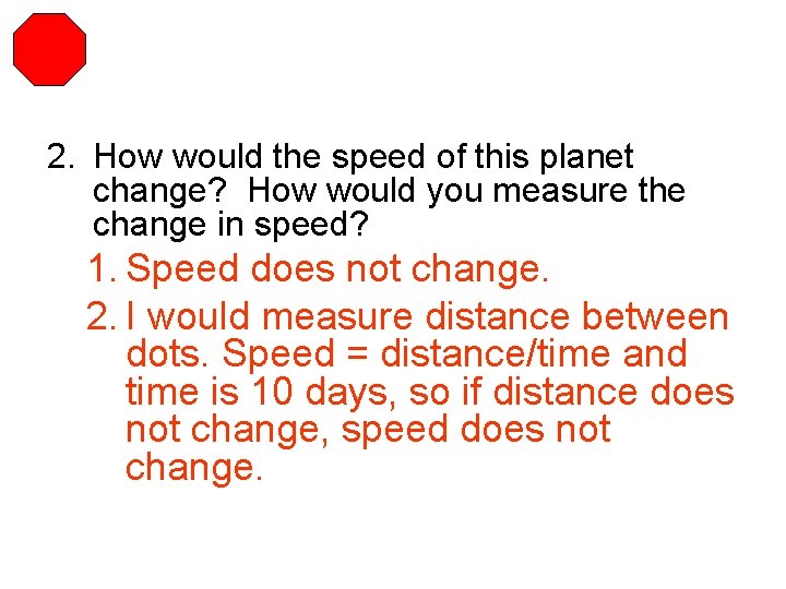 2. How would the speed of this planet change? How would you measure the