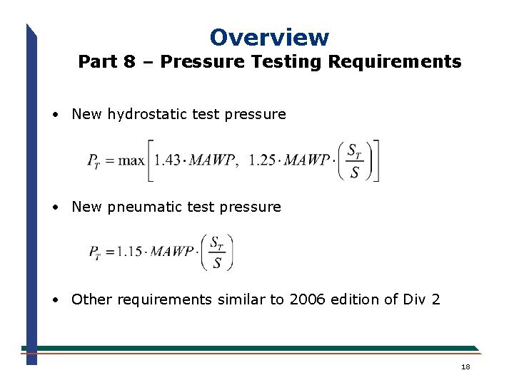 Overview Part 8 – Pressure Testing Requirements · New hydrostatic test pressure · New