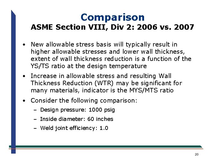 Comparison ASME Section VIII, Div 2: 2006 vs. 2007 · New allowable stress basis