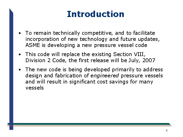 Introduction · To remain technically competitive, and to facilitate incorporation of new technology and