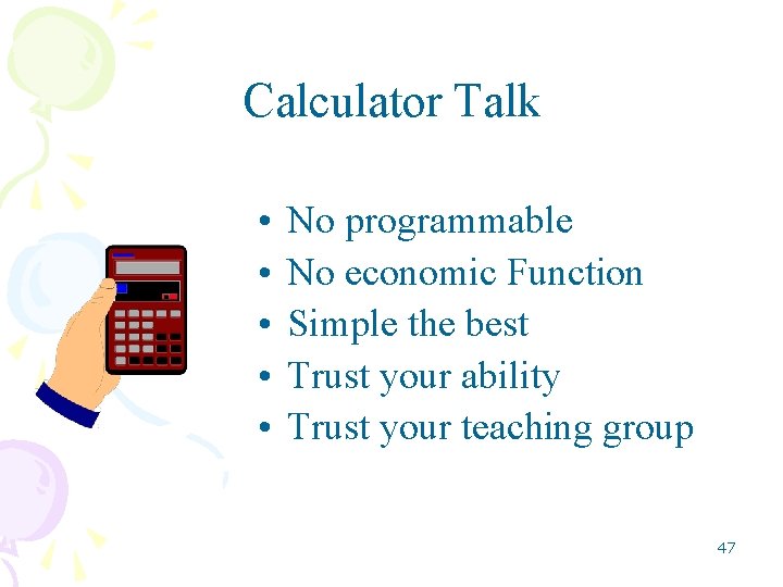 Calculator Talk • • • No programmable No economic Function Simple the best Trust Calculator Talk • • • No programmable No economic Function Simple the best Trust