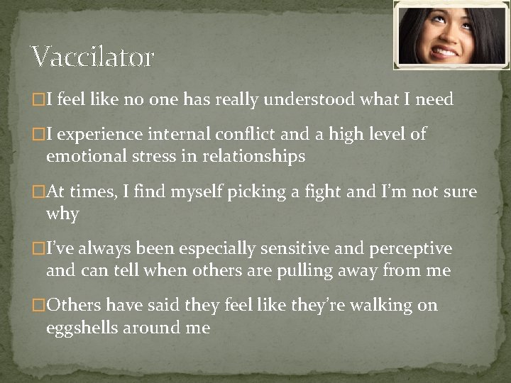 Vaccilator �I feel like no one has really understood what I need �I experience
