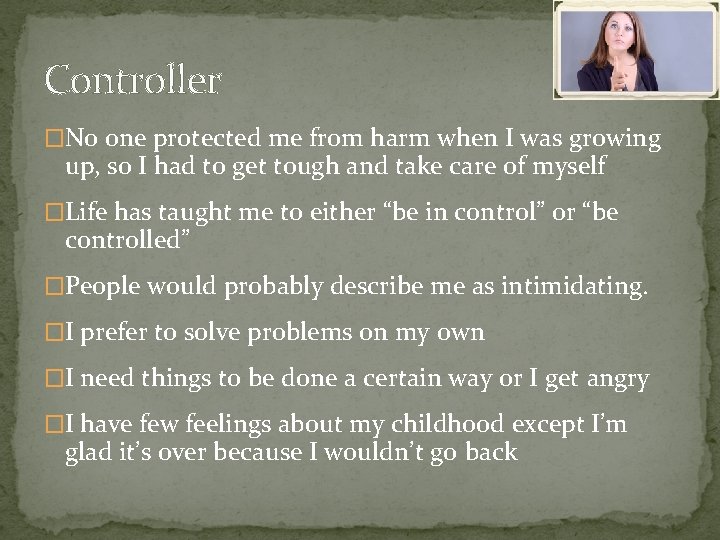 Controller �No one protected me from harm when I was growing up, so I