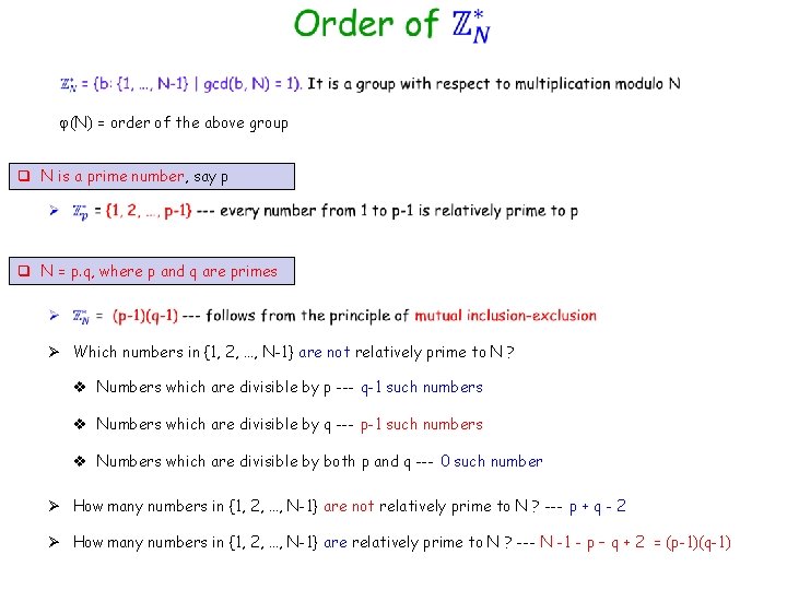  (N) = order of the above group q N is a prime number,