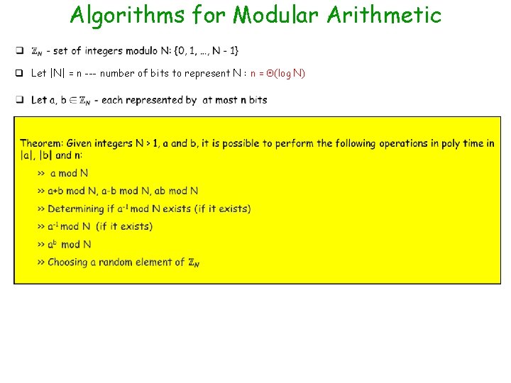 Algorithms for Modular Arithmetic q Let |N| = n --- number of bits to