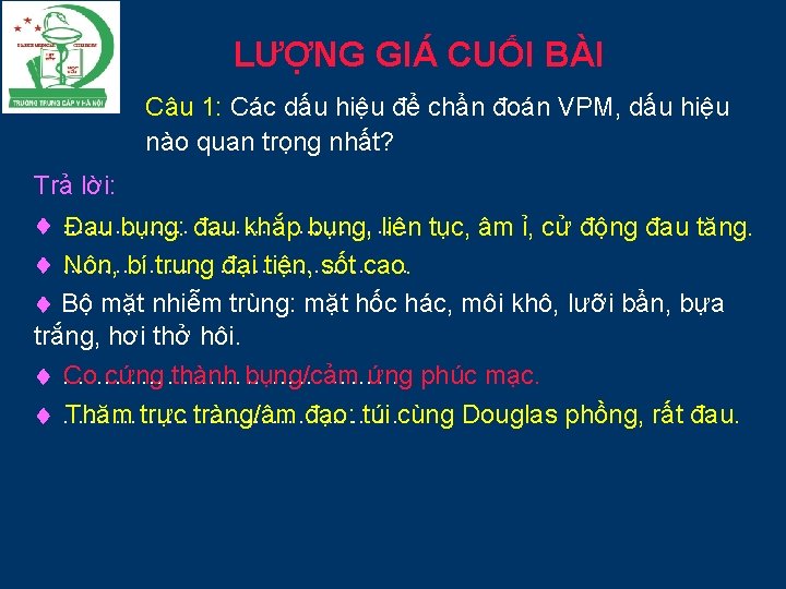LƯỢNG GIÁ CUỐI BÀI Câu 1: Các dấu hiệu để chẩn đoán VPM, dấu