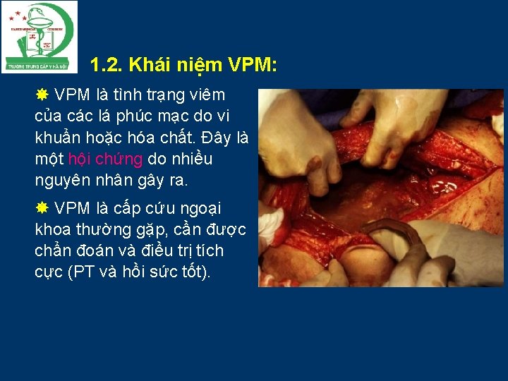 1. 2. Khái niệm VPM: VPM là tình trạng viêm của các lá phúc