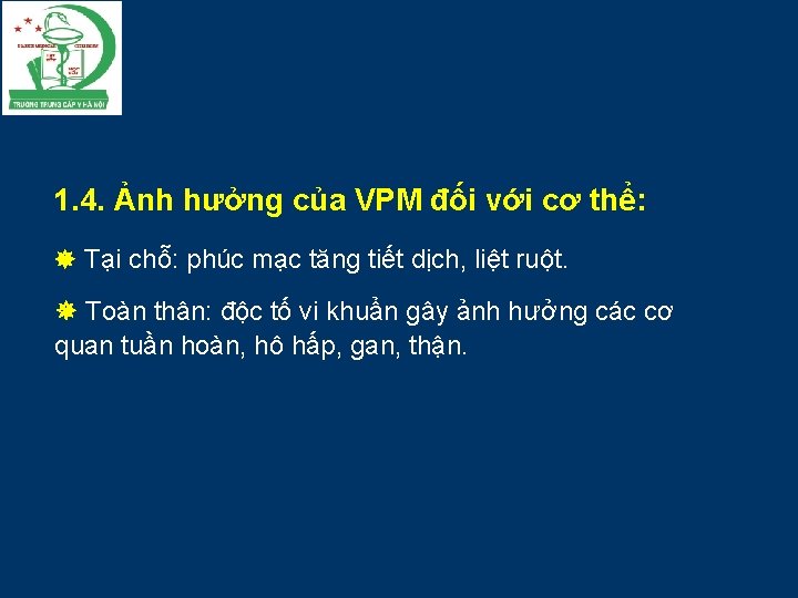 1. 4. Ảnh hưởng của VPM đối với cơ thể: Tại chỗ: phúc mạc