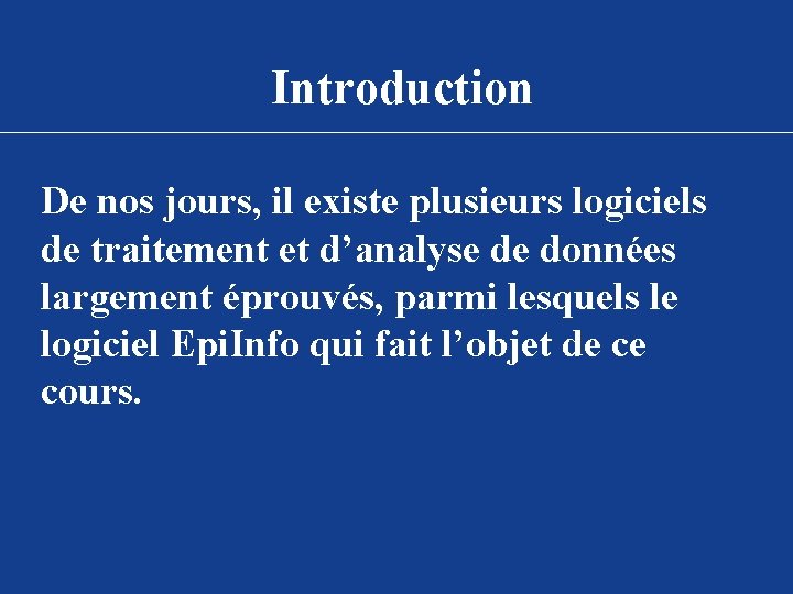 Introduction De nos jours, il existe plusieurs logiciels de traitement et d’analyse de données