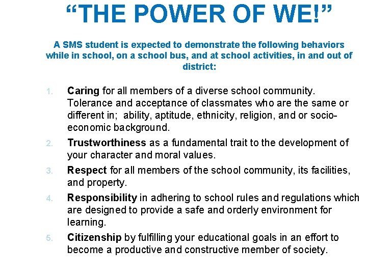“THE POWER OF WE!” A SMS student is expected to demonstrate the following behaviors