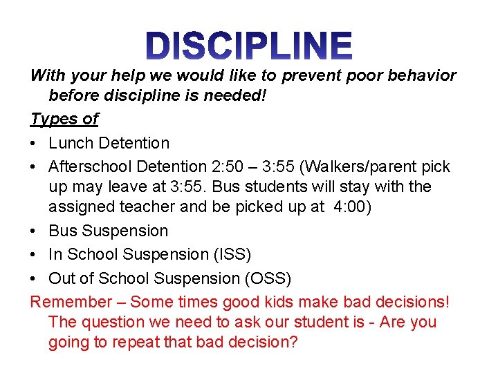 With your help we would like to prevent poor behavior before discipline is needed!