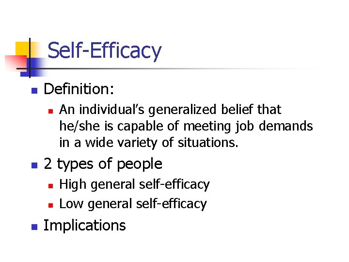 Self-Efficacy n Definition: n n 2 types of people n n n An individual’s