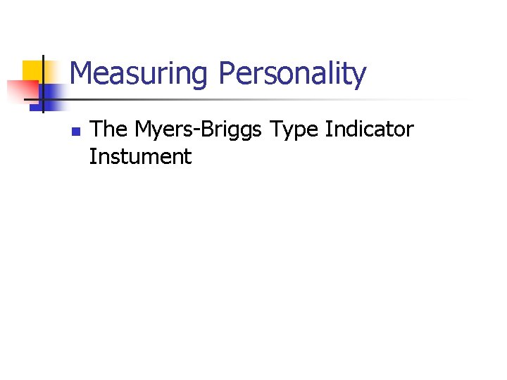 Measuring Personality n The Myers-Briggs Type Indicator Instument 