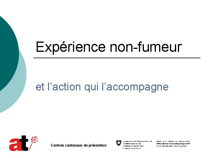 Expérience non-fumeur et l’action qui l’accompagne Centres cantonaux de prévention 