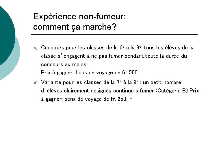 Expérience non-fumeur: comment ça marche? r Concours pour les classes de la 6 e