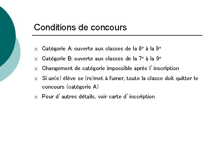 Conditions de concours r Catégorie A: ouverte aux classes de la 6 e à