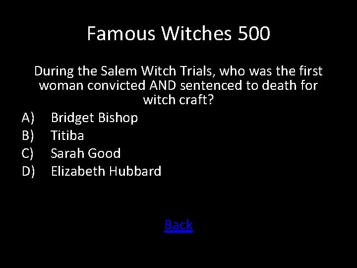 Famous Witches 500 During the Salem Witch Trials, who was the first woman convicted