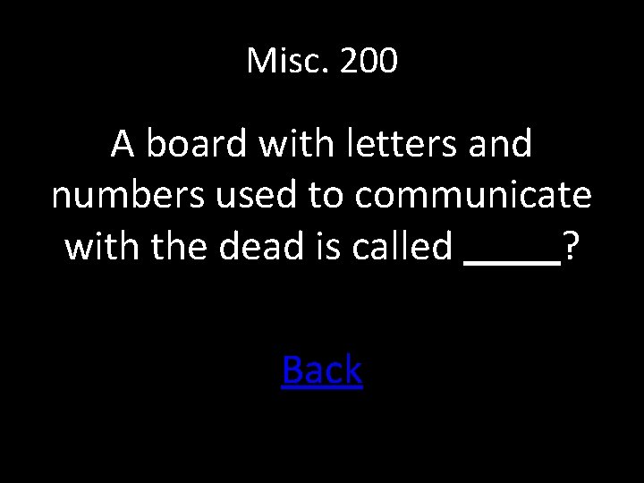 Misc. 200 A board with letters and numbers used to communicate with the dead
