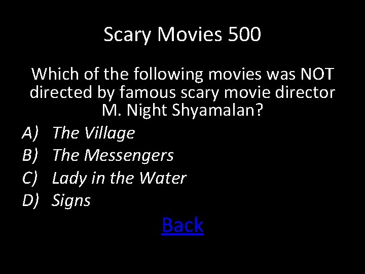 Scary Movies 500 Which of the following movies was NOT directed by famous scary